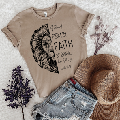 Stand Firm in Faith Be Brave Be Strong Tshirt